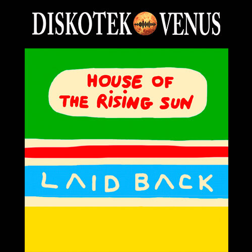 LAID BACK – HOUSE OF THE RISING SUN – NY SINGLE