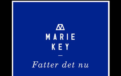 MARIE KEY FATTER DET NU – NY SINGLE