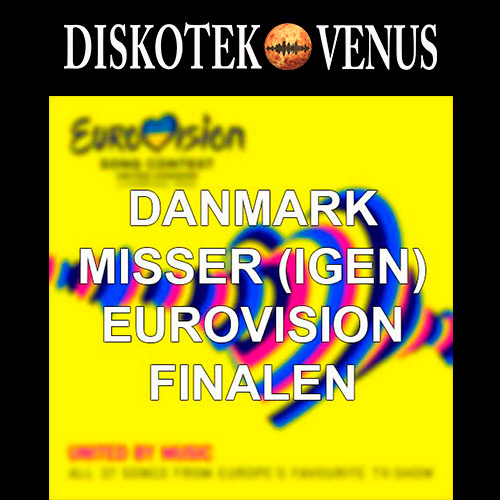 danmark misser eurovision finalen 2023